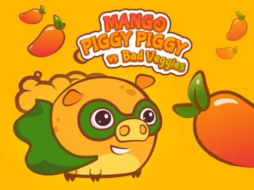 Mango Piggy Piggy vs Bad Veggies